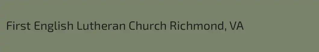 First English Lutheran Church Richmond, VA
